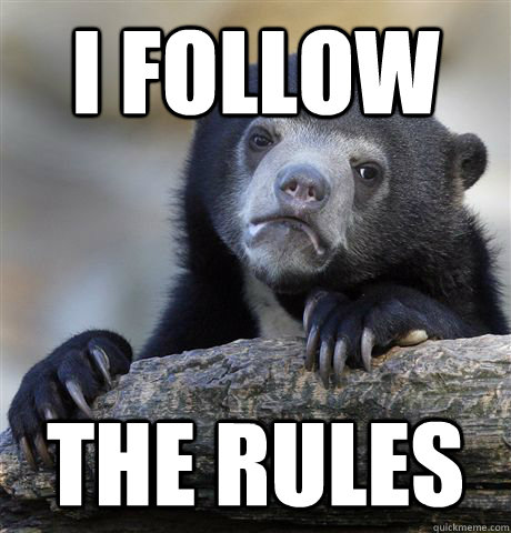 I follow the rules - I follow the rules  Confession Bear