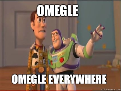 Omegle Omegle everywhere  woody and buzz