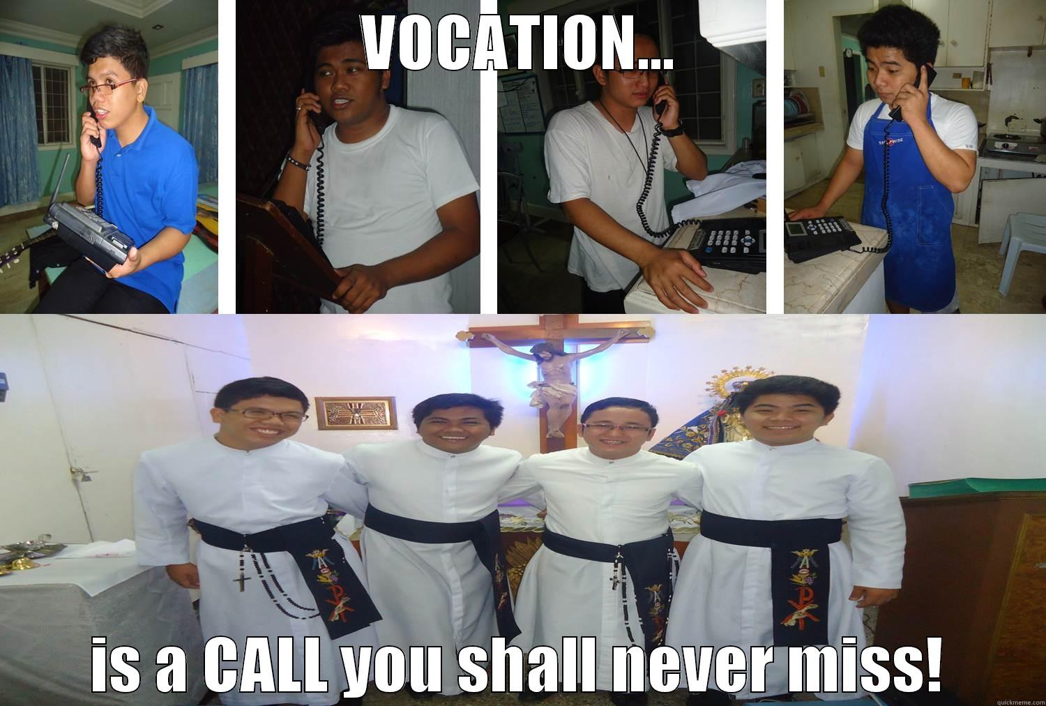 VOCATION... IS A CALL YOU SHALL NEVER MISS! Misc