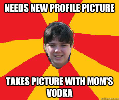 Needs New profile picture takes picture with mom's vodka  