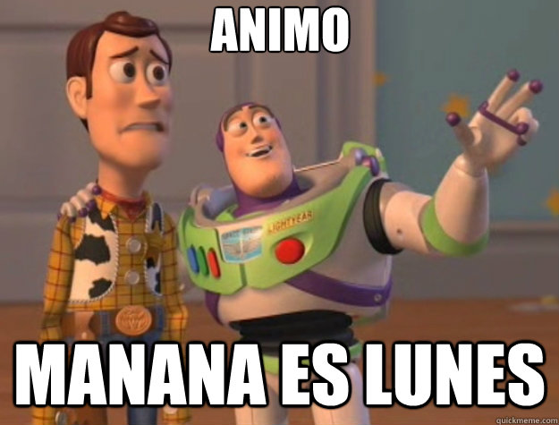 animo  manana es lunes  Toy Story