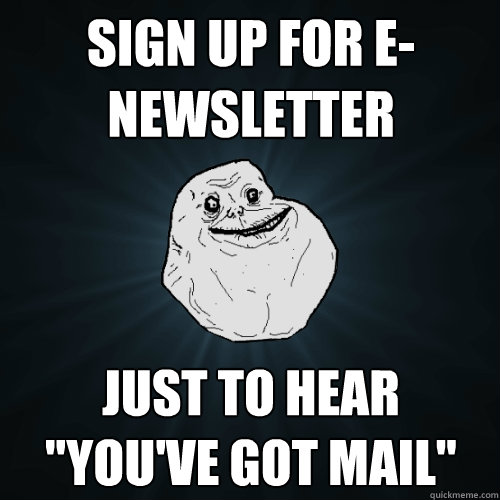 Sign up for e-newsletter just to hear 