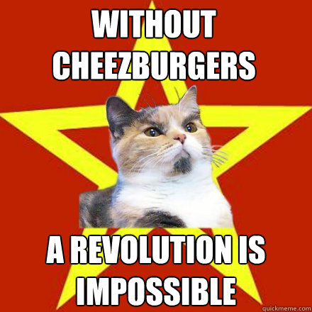 without cheezburgers A revolution is impossible  Lenin Cat