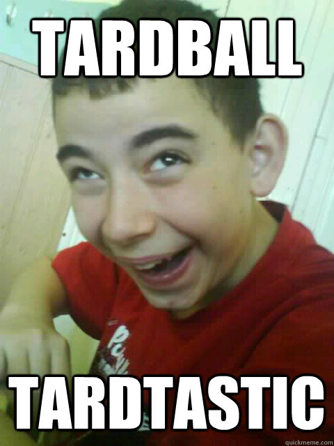 tardball tardtastic  