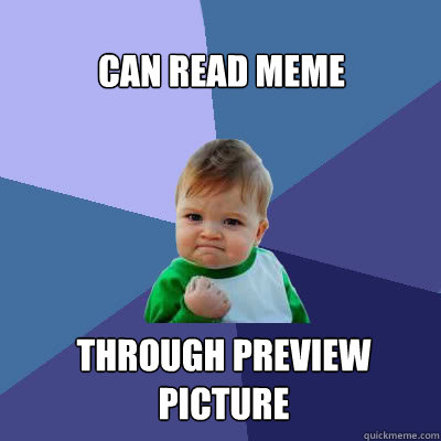 can read meme Through preview picture - can read meme Through preview picture  Success Baby
