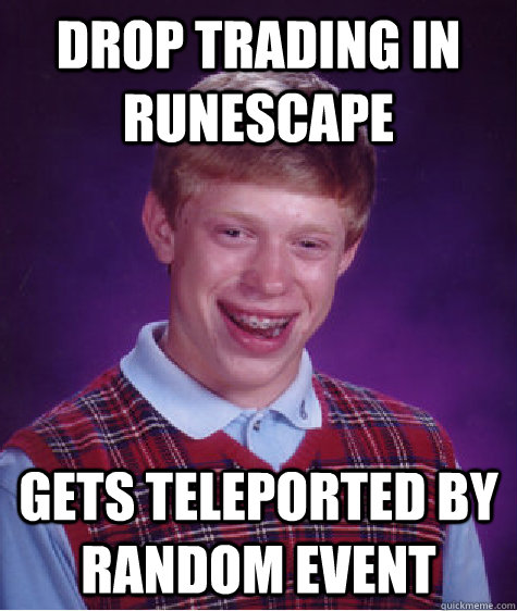 Drop trading in Runescape Gets teleported by random event   Bad Luck Brian