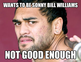 Wants to be sonny bill williams not good enough - Wants to be sonny bill williams not good enough  Karmichael Hunt