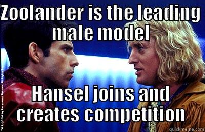 ZOOLANDER IS THE LEADING MALE MODEL HANSEL JOINS AND CREATES COMPETITION Misc