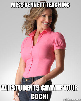 miss bennett teaching all students gimmie your cock!  Oblivious Suburban Mom