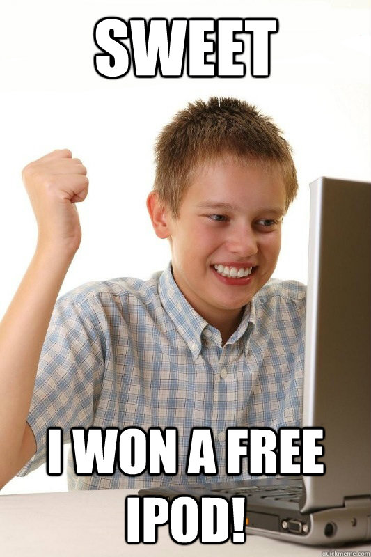 Sweet I won a free iPod!  Babbys first Internets