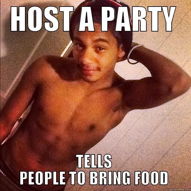 HOST A PARTY TELLS PEOPLE TO BRING FOOD Misc