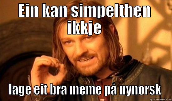 EIN KAN SIMPELTHEN IKKJE LAGE EIT BRA MEME PÅ NYNORSK Boromir