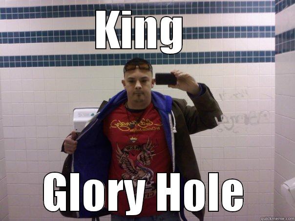 KING  GLORY HOLE Misc