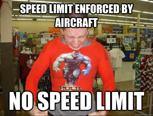 speed limit enforced by aircraft no speed limit - speed limit enforced by aircraft no speed limit  Misc