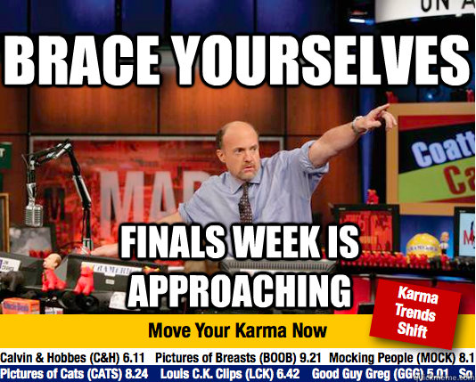 Brace yourselves Finals week is approaching  Mad Karma with Jim Cramer