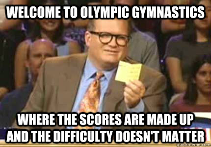 Welcome to Olympic Gymnastics where the scores are made up and the difficulty doesn't matter  Whose Line