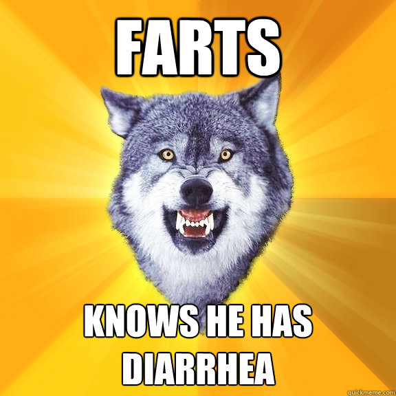 Farts Knows he has diarrhea   Courage Wolf