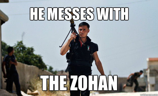 he messes with the zohan  - he messes with the zohan   Ridiculously Photogenic Syrian Soldier