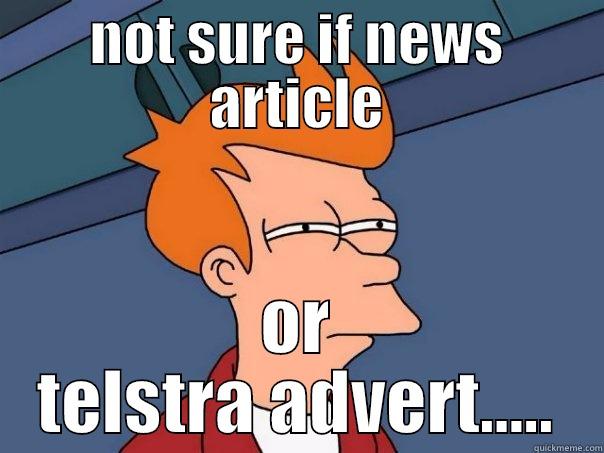 NOT SURE IF NEWS ARTICLE OR TELSTRA ADVERT..... Futurama Fry