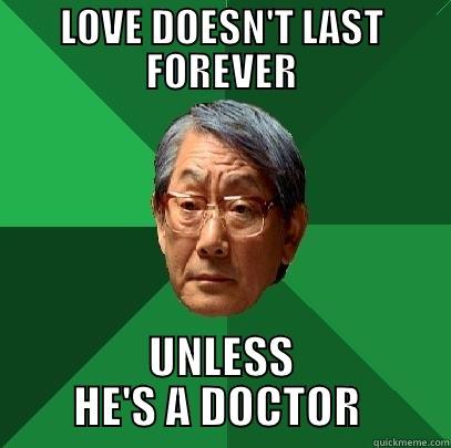 LOVE DOESN'T LAST FOREVER UNLESS HE'S A DOCTOR  High Expectations Asian Father