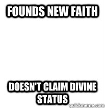 Founds new Faith Doesn't claim Divine Status  