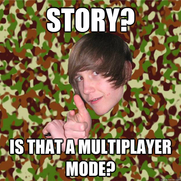 Story? is that a multiplayer mode?  COD Kid