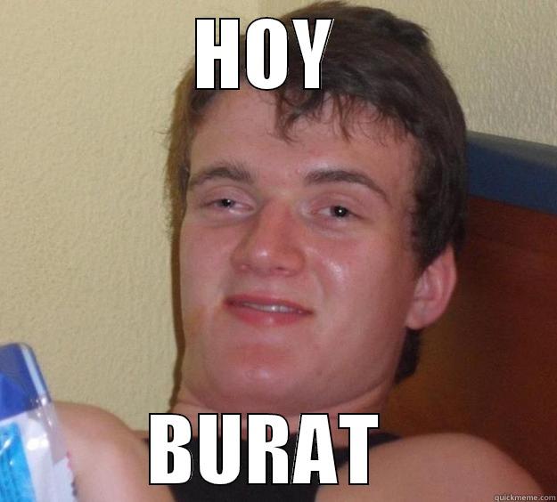 HOY  BURAT  10 Guy