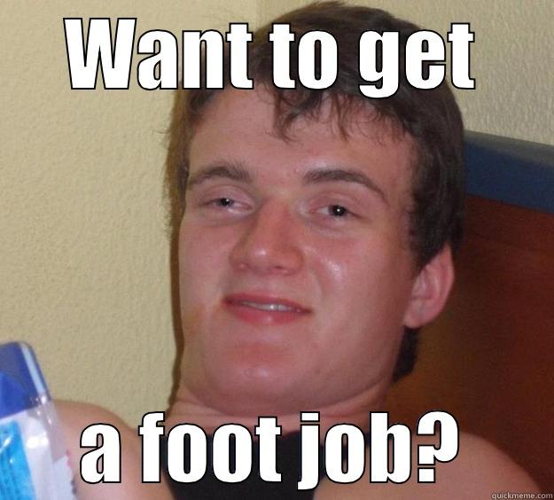 My boyfriend asked if I wanted to get a pedicure with him. - WANT TO GET A FOOT JOB? 10 Guy