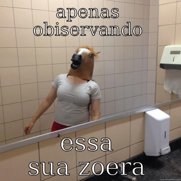 APENAS OBISERVANDO ESSA SUA ZOERA Misc