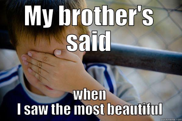 MY BROTHER'S SAID WHEN I SAW THE MOST BEAUTIFUL Confession kid