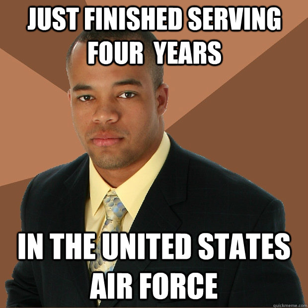 just finished serving four  years in the united states air force  Successful Black Man