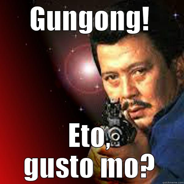 GUNGONG! ETO, GUSTO MO? Misc