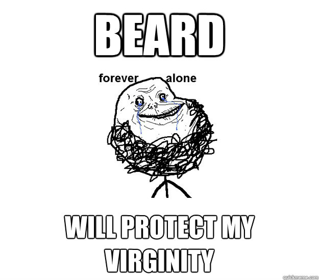 BEARD WILL PROTECT MY 
VIRGINITY - BEARD WILL PROTECT MY 
VIRGINITY  tonebeard