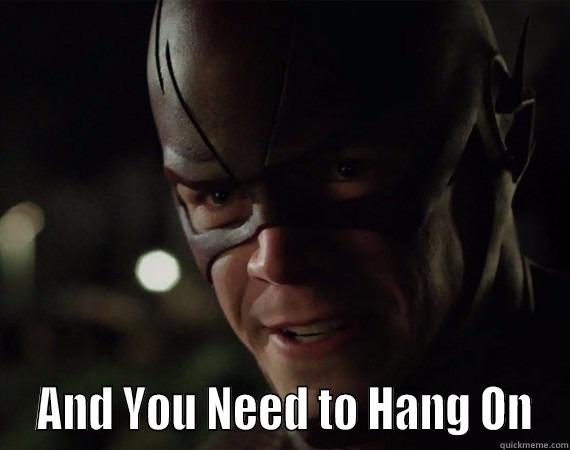 The Flash Hang On -   AND YOU NEED TO HANG ON Misc