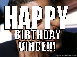 HAPPY BIRTHDAY VINCE!!! Misc