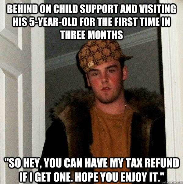 Behind on child support and visiting his 5-year-old for the first time in three months 