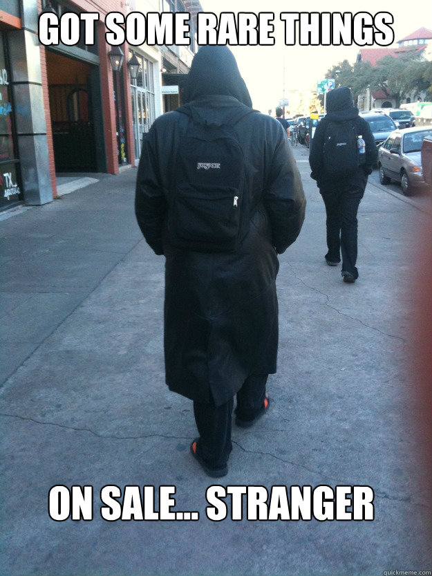 Got some rare things  on sale... stranger  