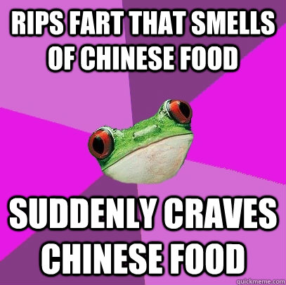 rips fart that smells of Chinese food suddenly craves Chinese food  Foul Bachelorette Frog