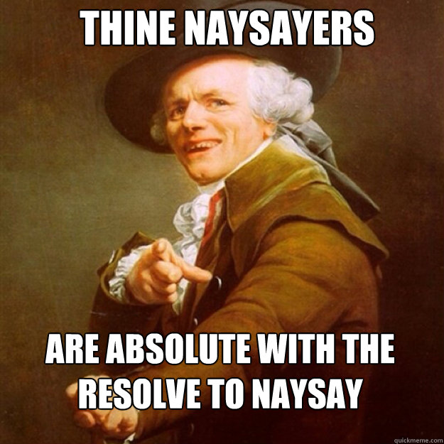 thine naysayers are absolute with the resolve to naysay - thine naysayers are absolute with the resolve to naysay  Misc