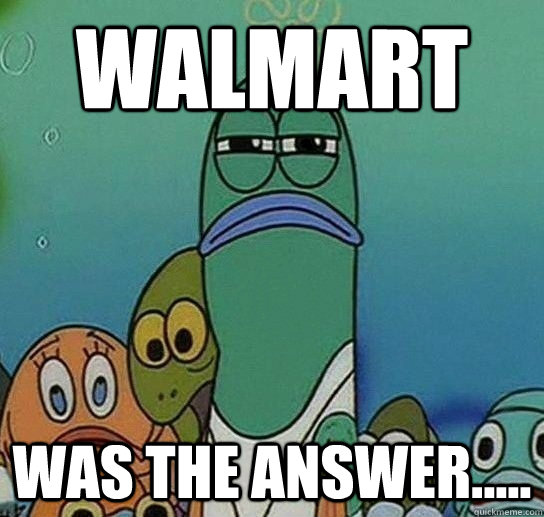 Walmart Was the answer.....  Serious fish SpongeBob