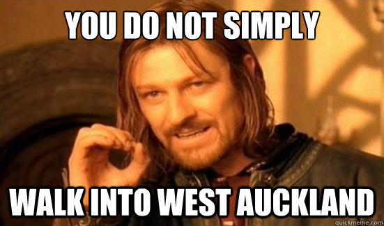 You Do Not Simply Walk into West Auckland  Boromir