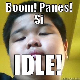 Niggas BeLikes xD - BOOM! PANES! SI IDLE! Misc