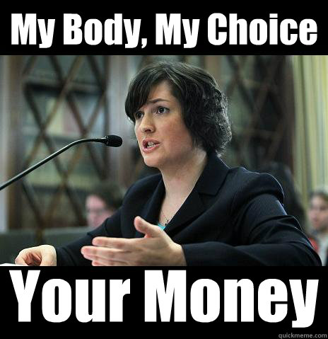 My Body, My Choice Your Money  