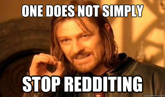 One Does Not Simply stop redditing  Boromir