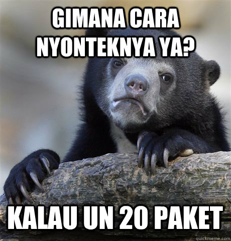 gimana cara nyonteknya ya? kalau UN 20 paket  Confession Bear