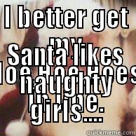 I BETTER GET MY HOE,HOE,HOES IN LINE. SANTA LIKES NAUGHTY GIRLS.... Misc