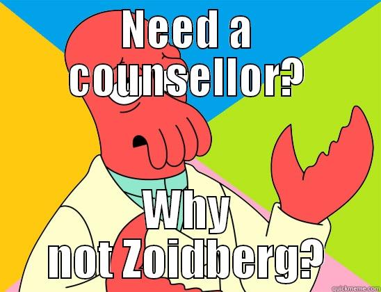 NEED A COUNSELLOR? WHY NOT ZOIDBERG? Futurama Zoidberg 