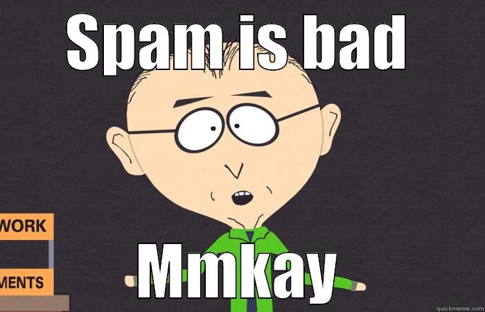 SPAM IS BAD MMKAY Misc