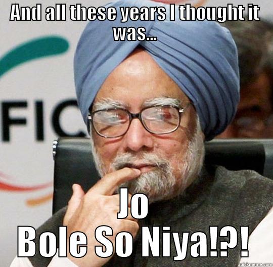 AND ALL THESE YEARS I THOUGHT IT WAS... JO BOLE SO NIYA!?! Misc