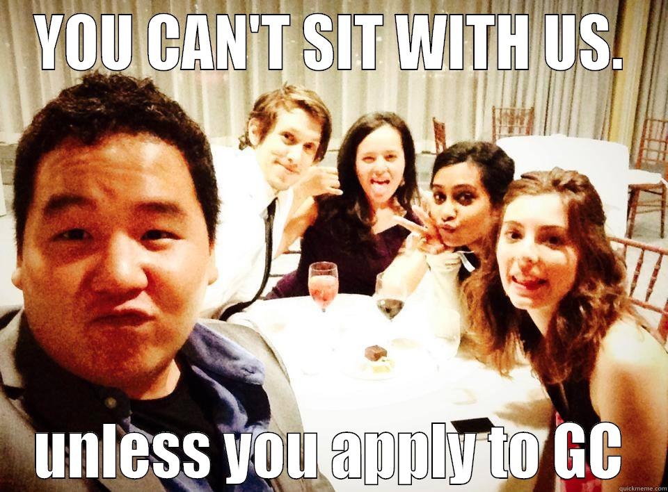 the mun club - YOU CAN'T SIT WITH US. UNLESS YOU APPLY TO GC Misc